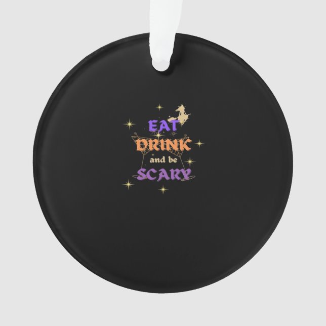 Ornamento Eat Drink And Be Scary Halloween Funny Design (Frente)