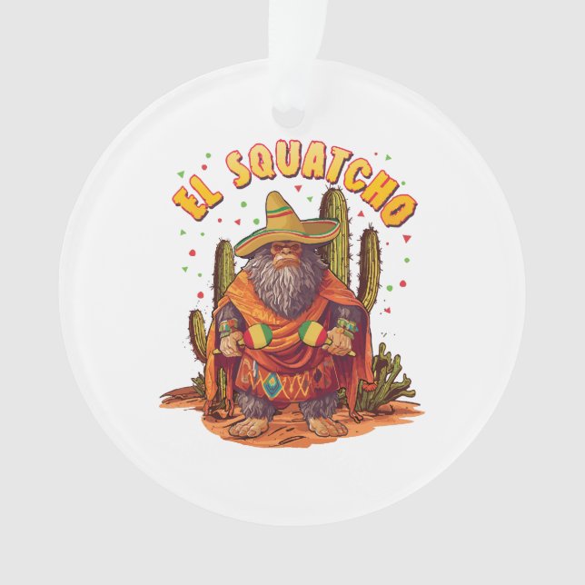 Ornamento El Squatcho Bigfoot com Maraca, Sombrero e Ponc (Frente)