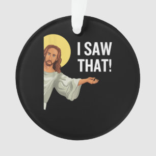 Ornamento Engraçado Jesus Meme Eu Vi Que Christian Cote Deus