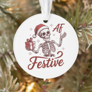 Ornamento Esqueleto Festivo AF Snarky Natal Sarcástico