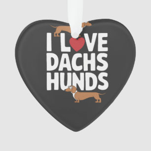 Ornamento Eu Amo Dachshunds Gráfico Divertido para Amantes d