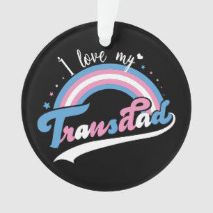 Ornamento Eu Amo Meu Transdad LGBTQ Transgênero