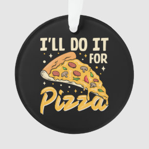 Ornamento Eu farei isso para pizza