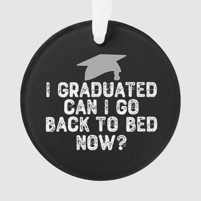 Ornamento Eu Me Formei Posso Voltar Para A Cama Agora? (Frente)