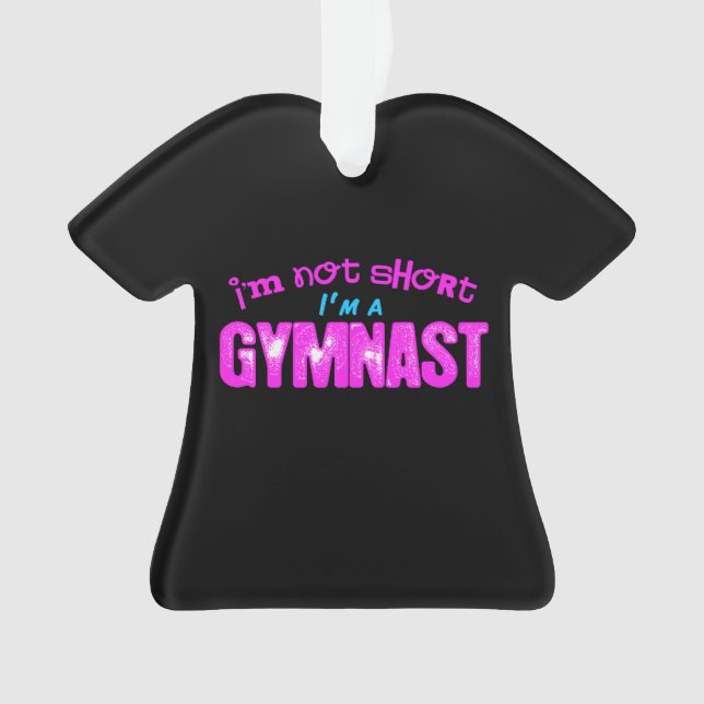 Ornamento Eu não sou curto, mim sou um Gymnast (Frente)