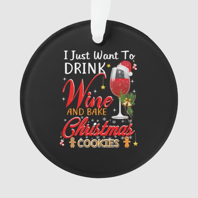 Ornamento Eu só quero beber vinho e bolo de natal assar (Frente)
