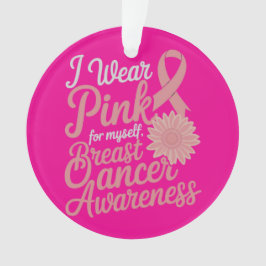 Ornamento Eu Visto rosa para mim mesmo - Consciência do Canc
