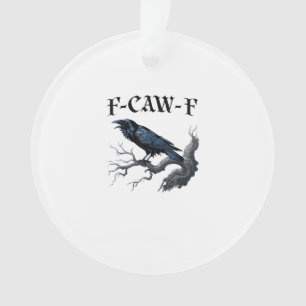 Ornamento F-Caw-F Pássaro Engraçado Corvo