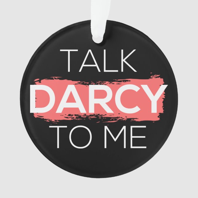 Ornamento Fale Com Darcy Para Mim (Frente)