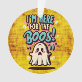 Ornamento Fantasma Bonita, "Estou aqui pelos Boos!"