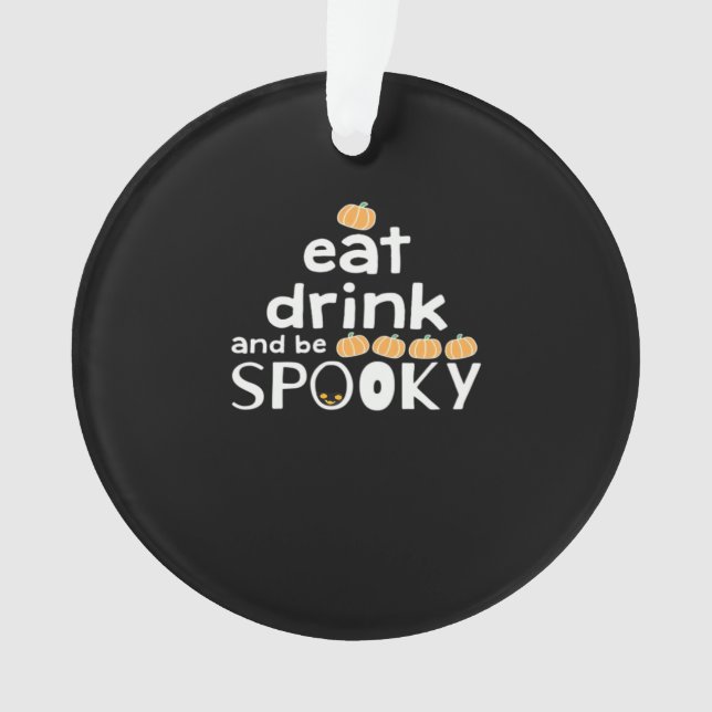 Ornamento Feliz Halloween Coma Beba E Seja Assustador Fashio (Frente)