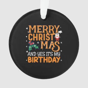 Ornamento Feliz Natal E Sim É Meu Aniversário