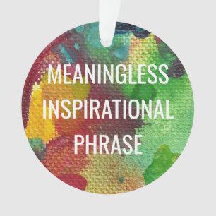 Ornamento Frase Inspiracional Sem Significado