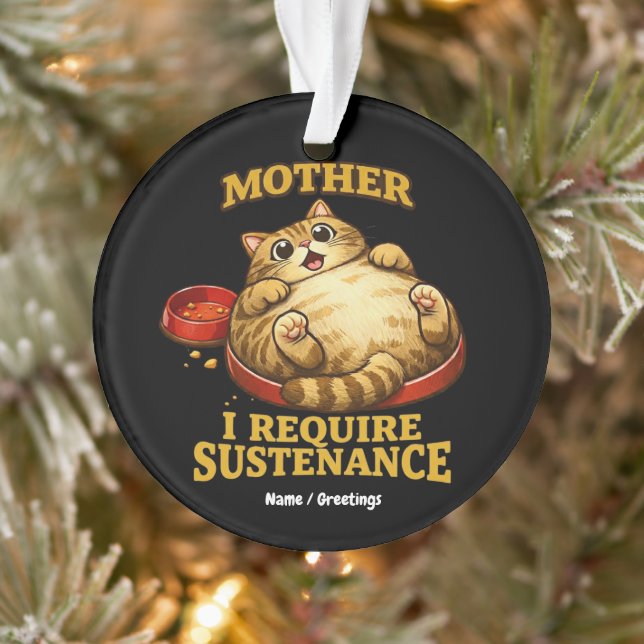 Ornamento Funny Chubby Cat  “I Require Sustenance" Cute (Árvore)