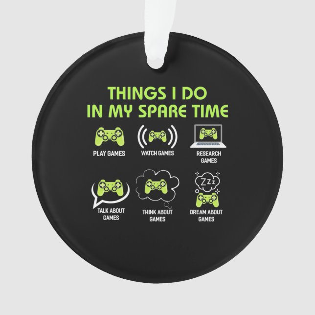 Ornamento Gamer Gift | Things Gamer Do In My Spare Time (Frente)