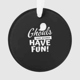 Ornamento Ghouls Só Quer Divertir-Se Com Slogan Clássico