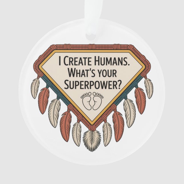 Ornamento I Create Humans. What’s Your Superpower (Frente)