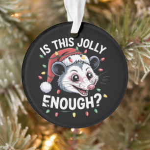 Ornamento Isso é Alegre o Suficiente? Natal Gambá Sarcástico