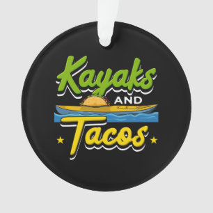 Ornamento Kayaking - Kayaks e Tacos Engraçado Kayaking