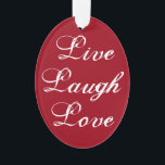 Ornamento Live Laugh Love Ornament<br><div class="desc">Personalizável</div>