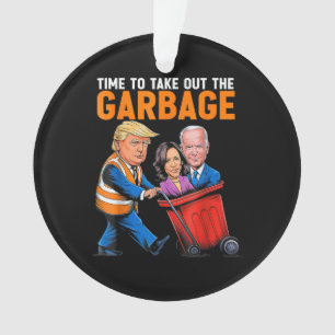 Ornamento Lixo para Trump 2024 Hora Engraçada de Tirar o Lix