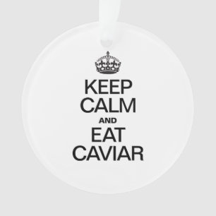 ORNAMENTO MANTENHA CALMA E COMA CAVIAR