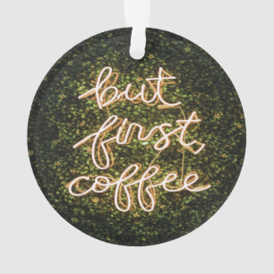 Ornamento Mas Primeiro Café, Neon Lights Cita Dizendo