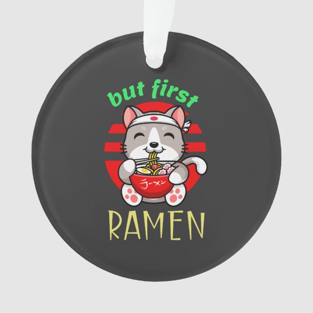 Ornamento Mas primeiro Ramen, gato bonito comendo Ramen. (Frente)