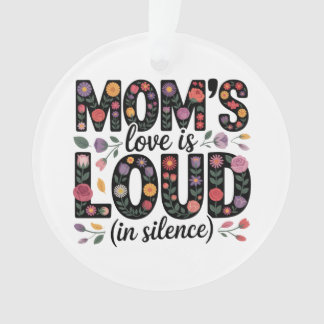 Ornamento Mom’s Love Is Loud (In Silence)