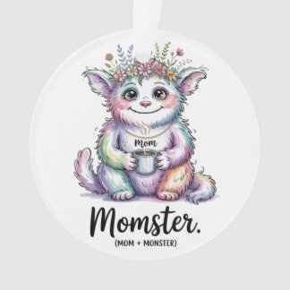 Ornamento Momster. (Mom + Monster)
