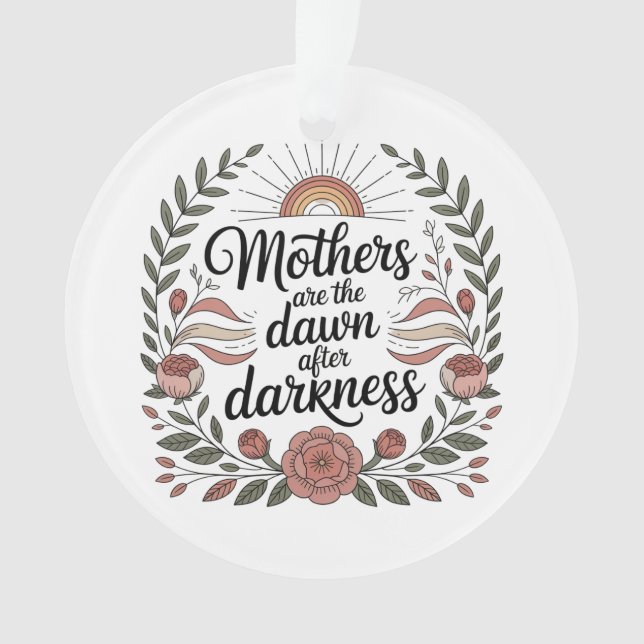 Ornamento Mothers Are The Dawn After Darkness (Frente)
