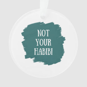 Ornamento Não é o seu Habibi