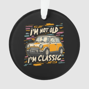 Ornamento Não Sou Velho Sou Clássico