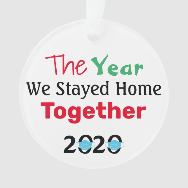 Ornamento O Ano Em Que Ficamos Em Casa Juntos Em 2020 (Frente)