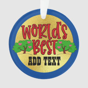 Ornamento O melhor do mundo que você diz