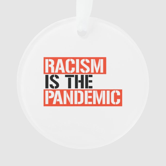 Ornamento O racismo é a pandemia (Frente)