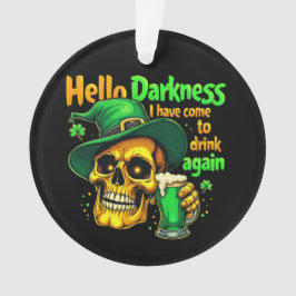 Ornamento Olá, Escuridão. Vim Beber contigo outra vez.