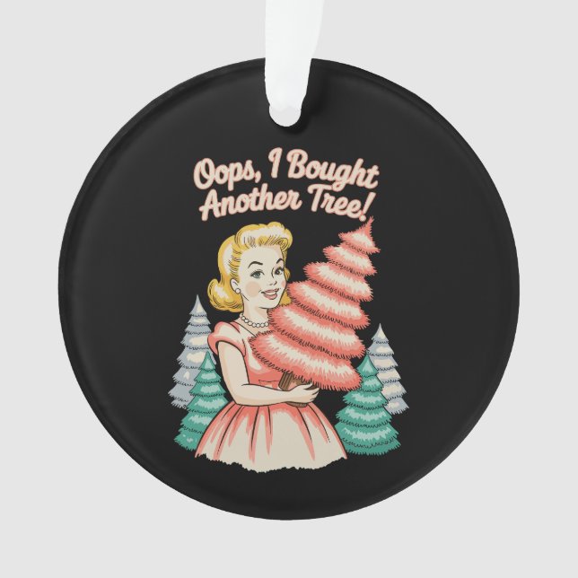 Ornamento Oops I Bought Another Tree Funny Xmas Christmas (Frente)