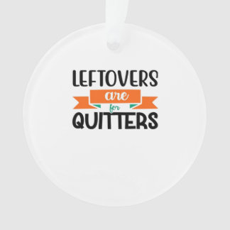 Ornamento Os Descanso De Ação De Graças São Para Os Quitters