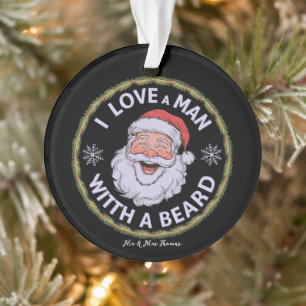 Ornamento Papai Noel Barbudo Engraçado "Eu Amo um Homem com 
