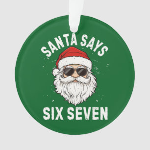 Ornamento Papai Noel Diz Seis Sete