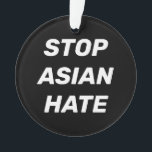 Ornamento Parar a tipografia moderna branca e negra do ódio<br><div class="desc">Parem com o Ódio Asiático,  a tipografia moderna branca e negra,  um simples ornamento elegante. Parem com a violência contra as pessoas asiáticas,  Parem com os crimes de ódio contra o vírus Corona,  19 Covid,  Comunidade AAPI.</div>