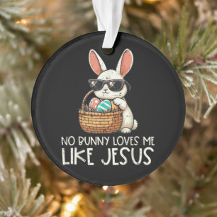Ornamento Páscoa Nenhum Coelho Me Ama Como Jesus Cristão