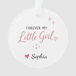 Ornamento Personalizado Para Sempre Minha Menina