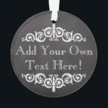 Ornamento Personalizado Rustic Vintage Chalkboard Personaliz<br><div class="desc">Tema antigo do quadro antigo para aquela velha marca de farmácia. Adicionar texto personalizado para festa ou ocasião. cinzas de carvão negro e fundo preto com letras de aparência de giz branco e decos de tema antigos.</div>