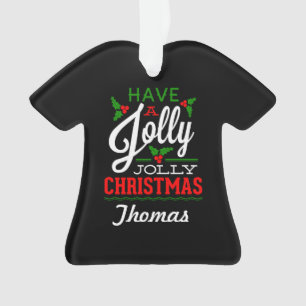 Ornamento Personalizado Tenha um Natal Jolly