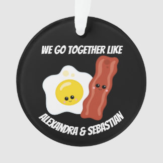 Ornamento Personalizados, vamos juntos como ovos e bacon