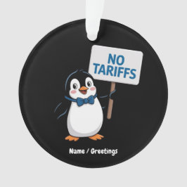 Ornamento Pinguins engraçados SEM TARIFAS Tributação Protest