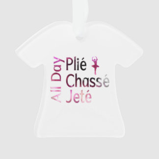 Ornamento Plie, Chasse, Jete o Dia Todo ~ Design de Ballet