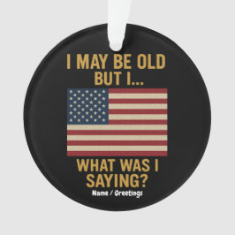 Ornamento Posso Ser Velho, Mas... Espera, O Que Estava Dizen